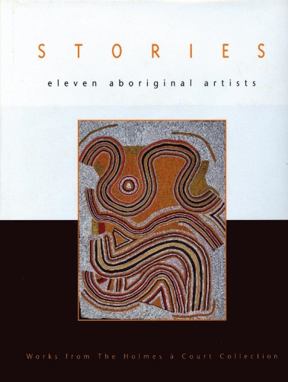 Stories: Eleven Aboriginal Artists, Works from the Holmes a Court Collection