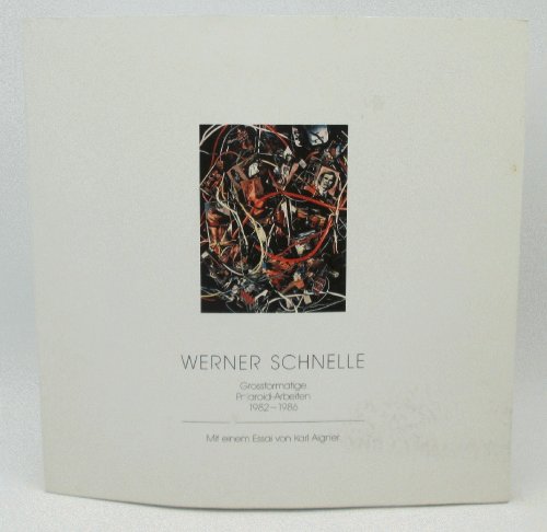 Werner Schnelle: Grossformatige Polaroid - Arbeiten 1982 - 1986 Fur B