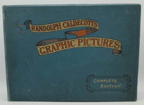 Randolph Caldecott's Graphic Pictures, Complete Edition
