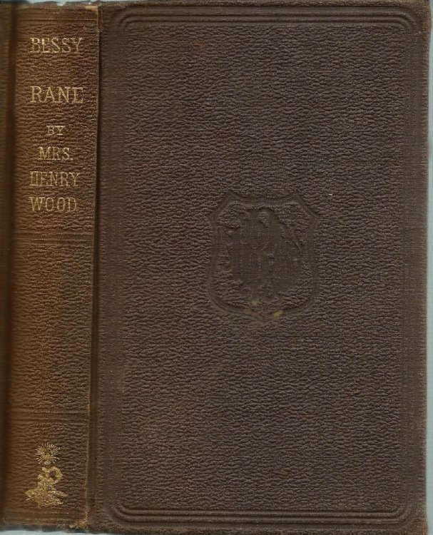 Bessy Rane, A Novel by Mrs. Henry Wood