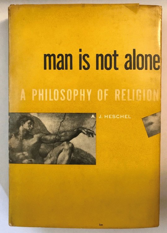 Man is Not Alone, A Philosophy of Religion: A.J. Heschel