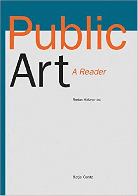 Public Art, A Reader: Florian Matzner Editor