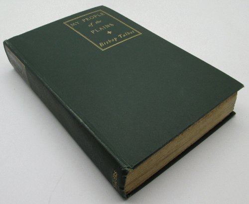 My People Of The Plains: Bishop Ethelbert Talbot (Signed)