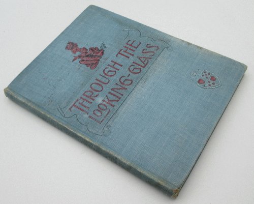 Through the Looking Glass and What Alice Found There w/King Fisher's Wooing and Other Poems: Lewis Carroll