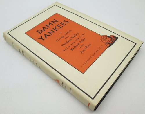Damn Yankees: A New Musical by George Abbott and Douglas Wallop