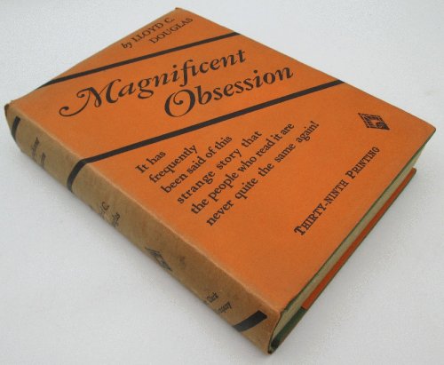 Magnificent Obsession: Lloyd C. Douglas (39th Printing)