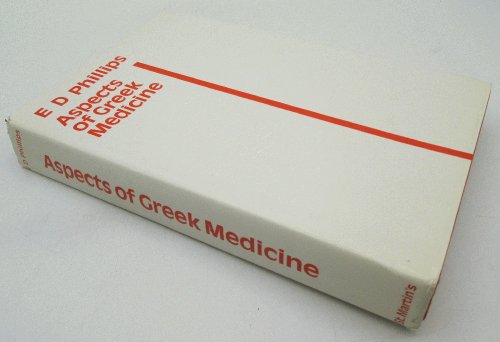 Aspects of Greek Medicine: E.D. Phillips