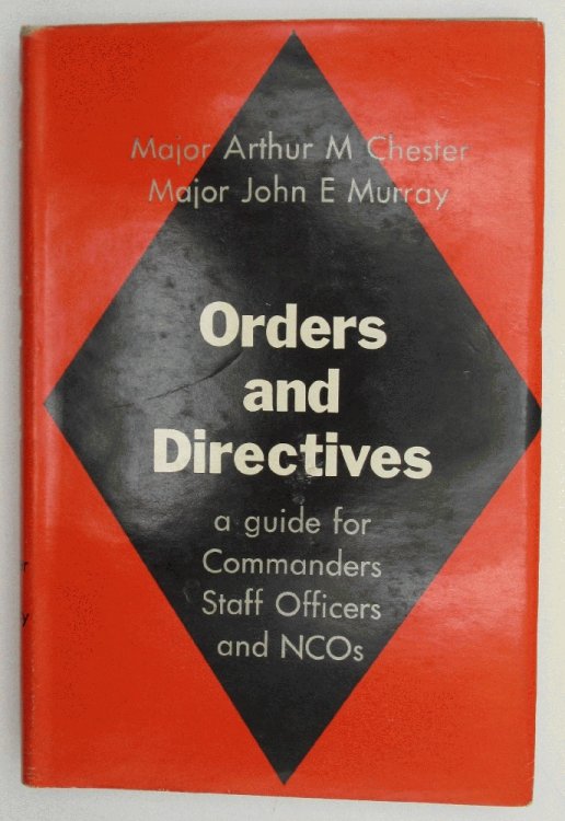 Orders and Directives: A Guide for Commanders, Staff Officers and NCOs
