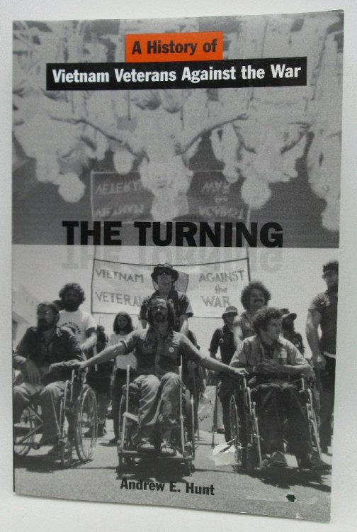 The Turning: A History of Vietnam Veterans Against the War
