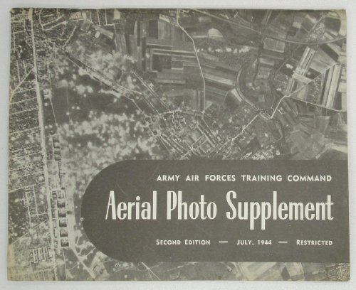 Aerial Photo Supplement for Maps, Charts and Aerial Photos in Preflight Schools July 1944