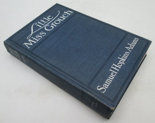 Little Miss Grouch: A Narrative Based Upon the Private Log of Alexander Forsyth Smith's Maiden Transatlantic Voyage