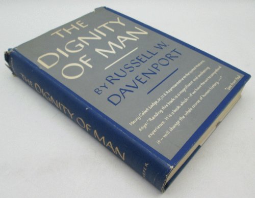 The Dignity of Man by Russell W. Davenport