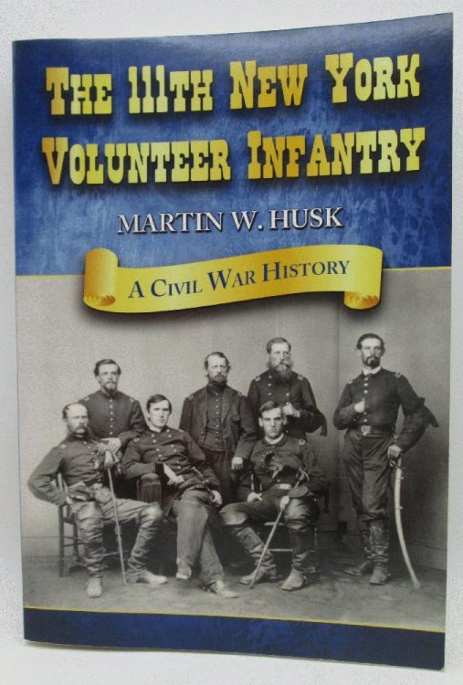 The 111th New York Volunteer Infantry: A Civil War History