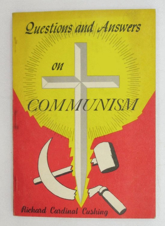 Questions and Answers on Communism by Richard Cardinal Cushing
