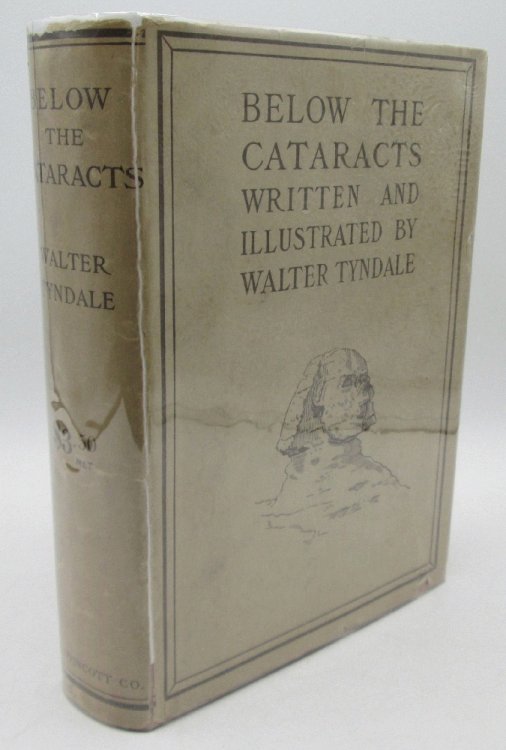 Below the Cataracts, Written and Illustrated with Sixty Plates in Colour by Walter Tyndale