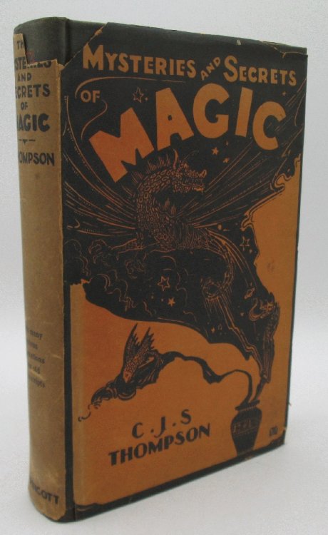 The Mysteries and Secrets of Magic by C.J.S. Thompson
