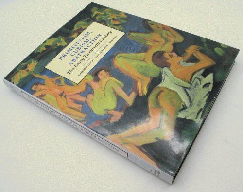 Primitivism, Cubism, Abstraction: The Early Twentieth Century (Modern Art-Practices and Debates)