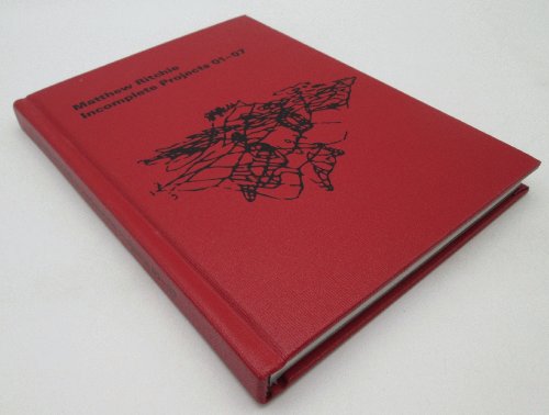 Matthew Ritchie: Incomplete Projects 01-07