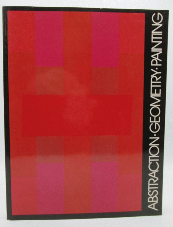 Abstraction Geometry Painting: Selected Geometric Abstract Painting in America Since 1945