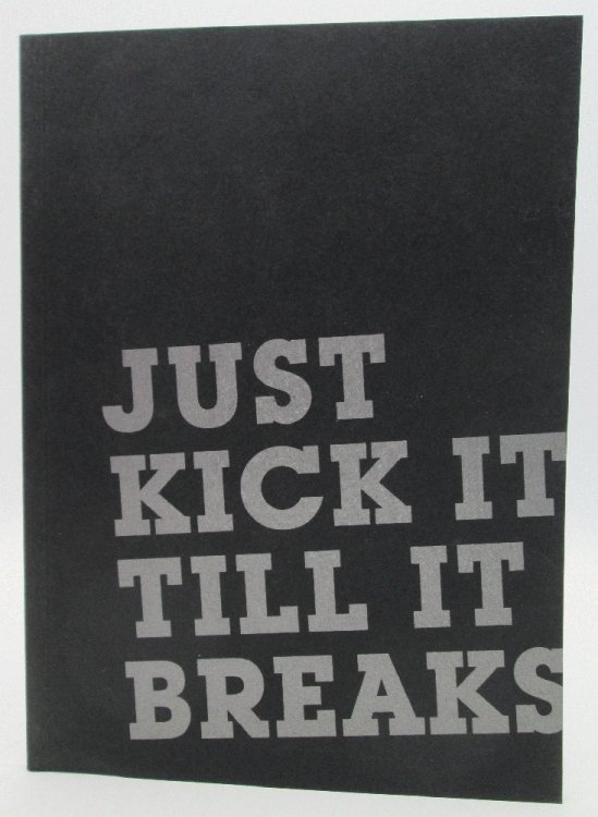 Just Kick It Till It Breaks