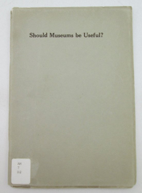 Should Museums by Useful by John Cotton Dana