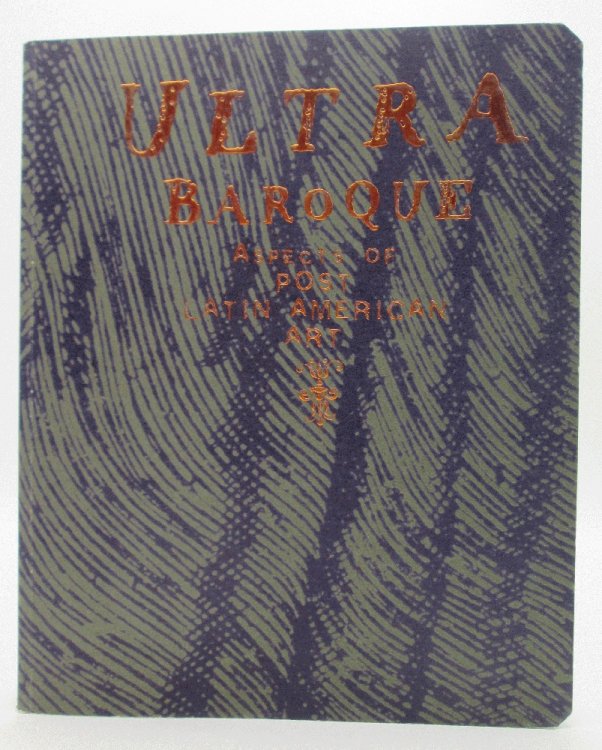 Ultra Baroque: Aspects of Post Latin American Art