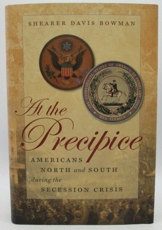 At the Precipice: Americans North and South During the Secession Crisis
