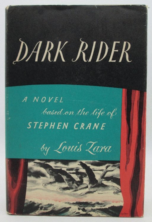 Dark Rider, A Novel Based on the Life of Stephen Crane by Louis Lara