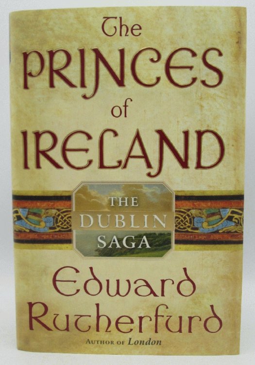 The Princes of Ireland: The Dublin Saga: Edward Rutherfurd (Signed 1st Ed)