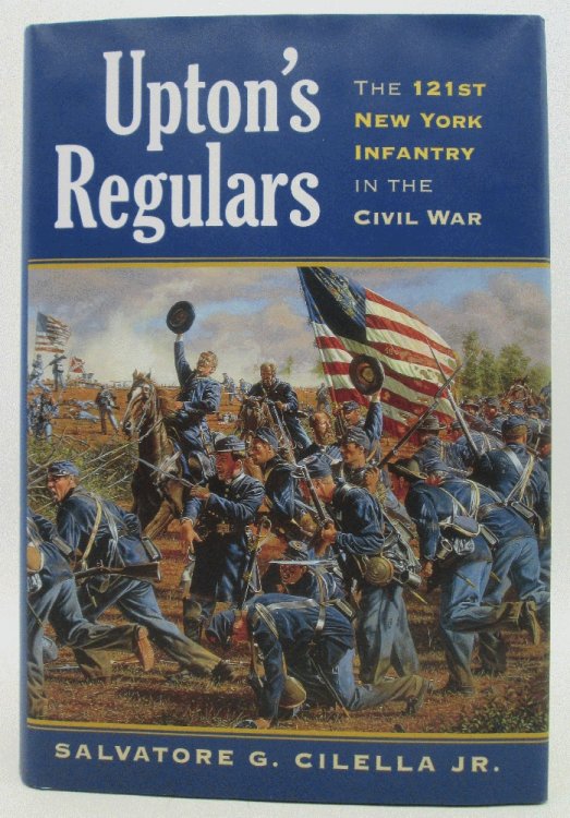 Upton's Regulars: The 121st New York Infantry in the Civil War (Modern War Studies)