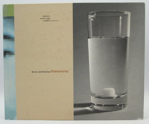Bruce and Norman Yonemoto : Memory, Matter and Modern Romance