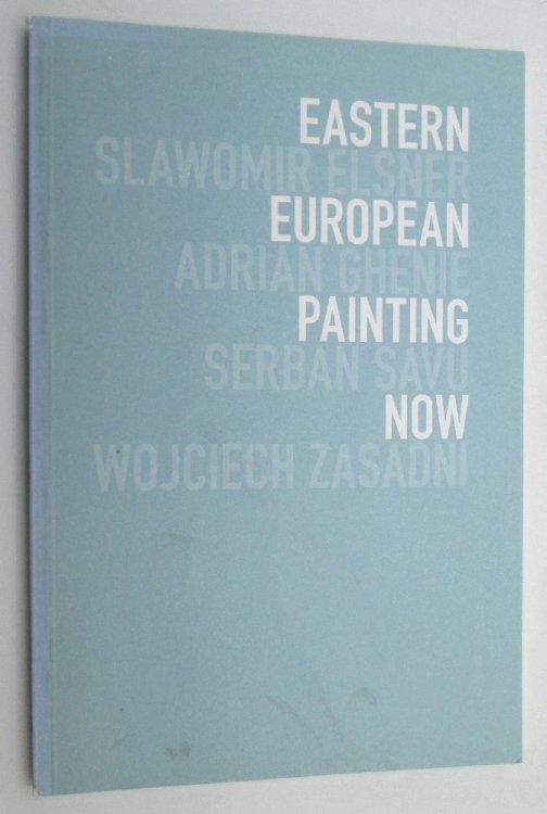Image for Eastern European Painting Now Eastern European Painting Now