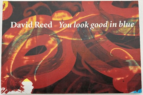 David Reed: You Look Good in Blue