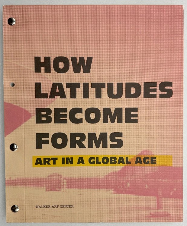 How Latitudes Become Forms: Art in the Global Age