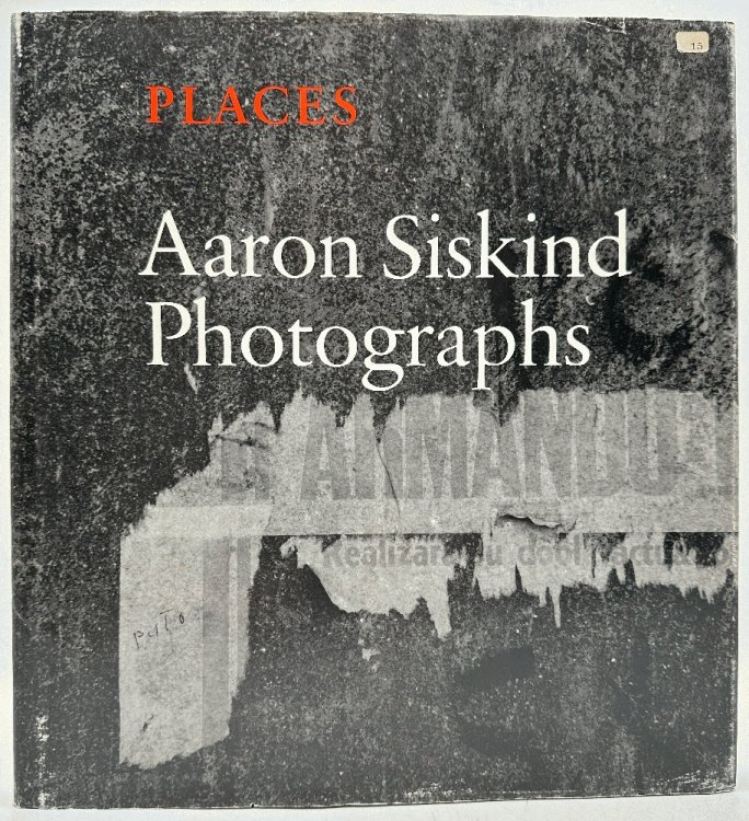 Places: Aaron Siskind Photographs (Signed 1st Ed0