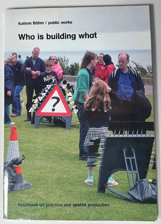 Who is Building What: Relational Art Practice and Spatial Production