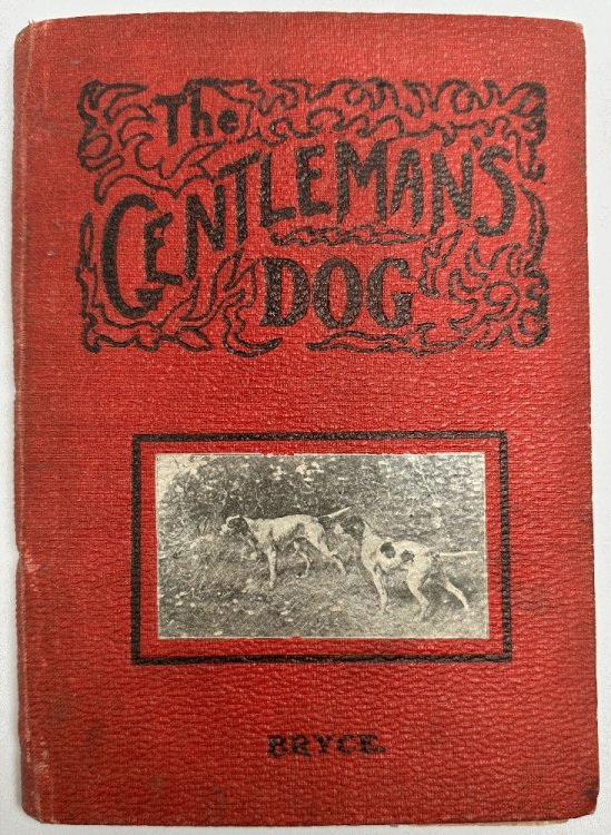 The Gentleman's Dog, His Rearing, Training and Treatment