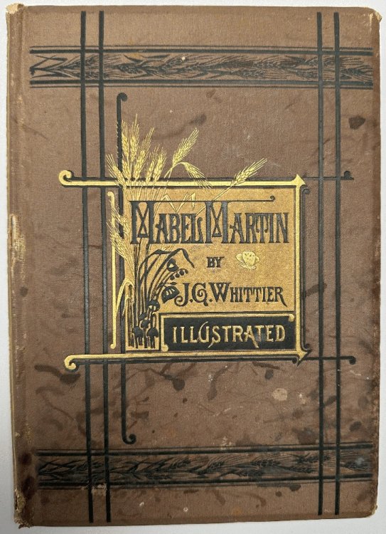 Mabel Martin, A Harvest Idyl by John Greenleaf Whittier (Signed)