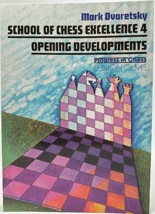 School Of Chess Excellence 4: Opening Developments