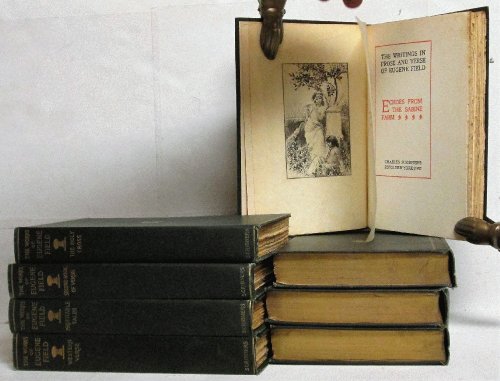 The Writings in Prose and Verse of Eugene Field (8 of 12 Volumes)