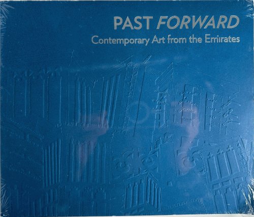 Past Forward, Contemporary Art From the Emirates