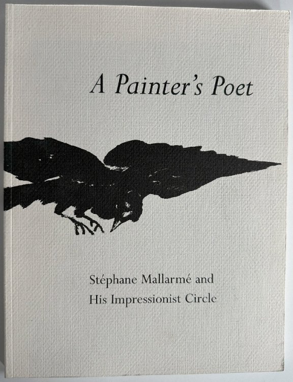 A Painter's Poet: Stephane Mallarme and His Impressionist Circle