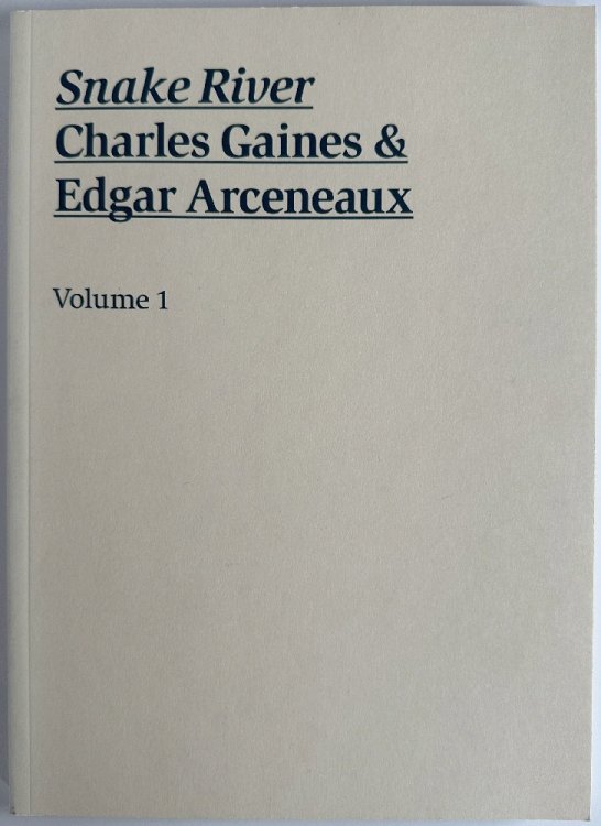 Snake River, Charles Gaines & Edgar Arceneaux Volume 1