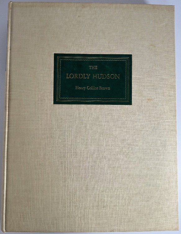 The Lordly Hudson by Henry Collins Brown (Limited Signed Edition)