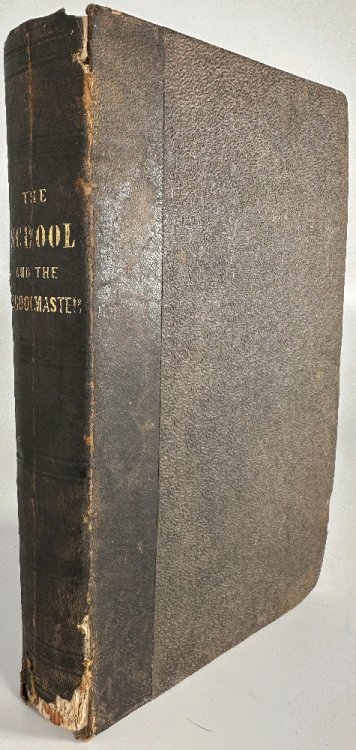 The School And The Schoolmaster A Manual [ Parts I & II In One Volume]