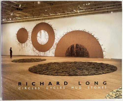 Circles Cycles Mud Stones: Richard Long
