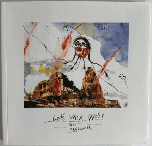 Let's Walk West: Brad Kahlhamer