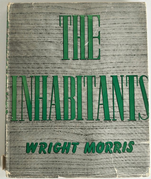 The Inhabitants, Text and Photographs by Wright Morris