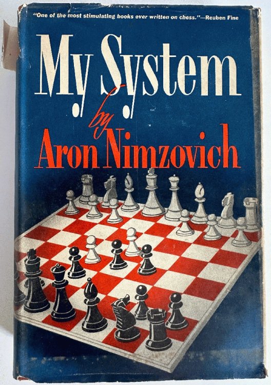 My System, A Treatise on Chess: Aron Nimzovich