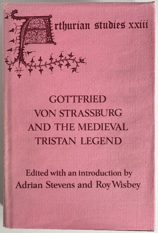 Gottfried von Strassburg and the Medieval Tristan Legend: Papers from an Anglo-North American Symposium
